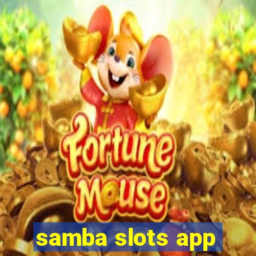 samba slots app